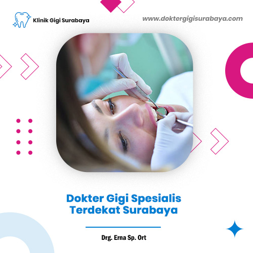 dokter gigi spesialis terdekat surabaya